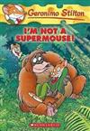 Im not a supermouse